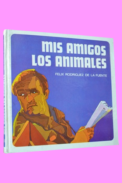 MIS AMIGOS LOS ANIMALES